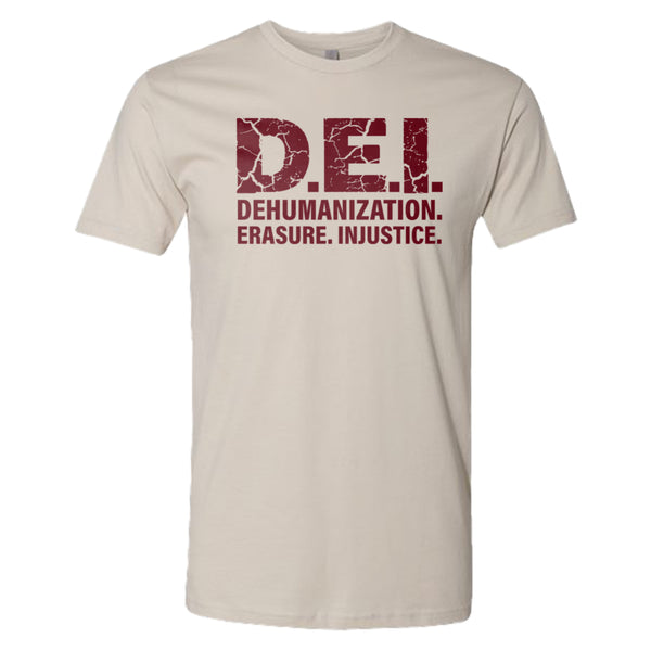 Sand t-shirt with red text 'D.E.I. Dehumanization. Erasure. Injustice.' on a white background